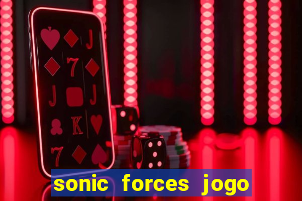 sonic forces jogo de corrida dinheiro infinito